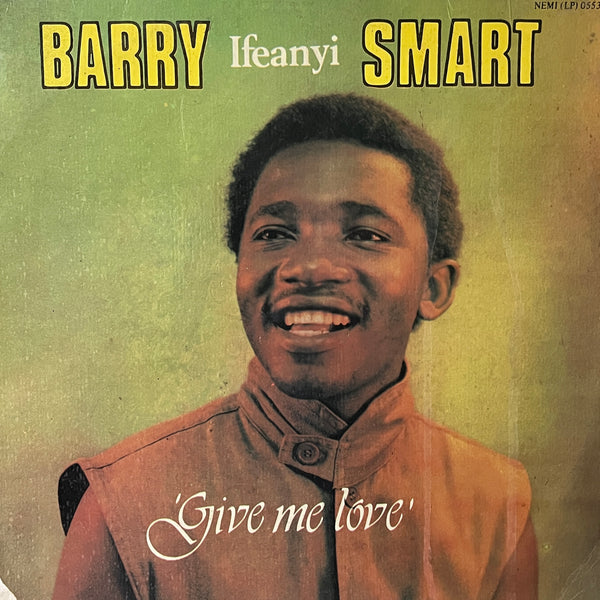 Barry Ifeanyi Smart – Give Me Love