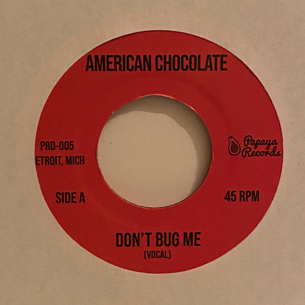 American Chocolate – Don't Bug Me