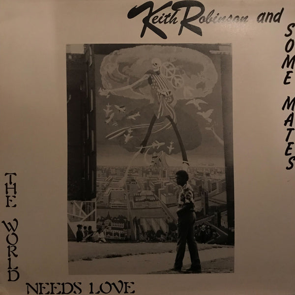 Keith Robinson And Some Mates ‎– The World Needs Love
