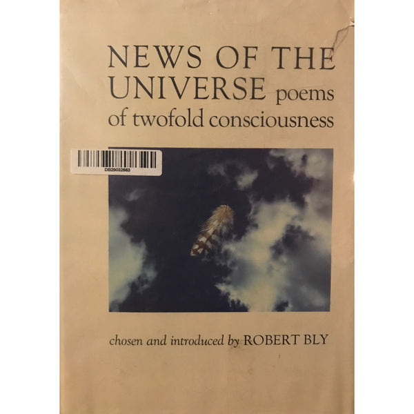 Robert Bly - News of the Universe : Poems of Twofold Consciousness
